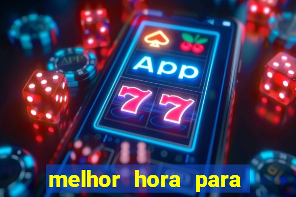 melhor hora para jogar fortune touro